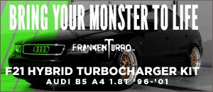 Audi B5 A4 1.8T FrankenTurbo F21 Hybrid Turbo Upgrade