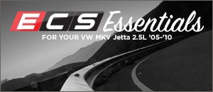 VW MKV Jetta 2.5L ECS Essentials