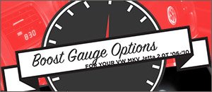 VW MKV Jetta 2.0T Boost Gauge Options