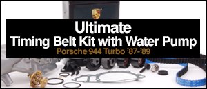 Porsche 944 Turbo Ultimate Timing Belt Kits