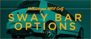 VW MKVI Golf Sway Bar Options