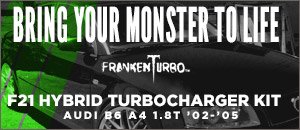Audi B6 A4 1.8T FrankenTurbo F21 Hybrid Turbo Upgrade