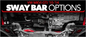 Volkswagen MKVI GTI Sway Bar Options