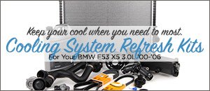 BMW E53 X5 3.0L Cooling System Refresh Kits