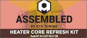 ECS Assembled Heater Core Refresh Kit | Audi B7 A4 2.0T