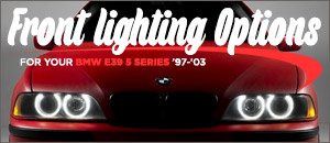 BMW E39 5 Series Front Lighting Options