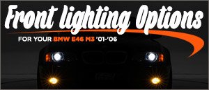 BMW E46 M3 Front Lighting Options
