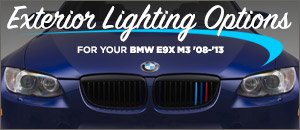BMW E9X M3 Exterior Lighting Options