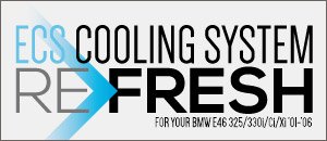 BMW E46 325/330 ECS Cooling System Refresh