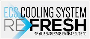 Cooling System Refresh Kits | BMW E82/88 135i N54 3.0L 