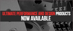Ultimate Performance and Design Now Available 
