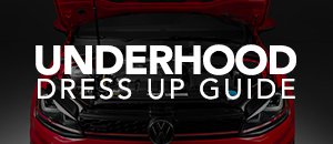 VW MK7 Under Hood Dress Up Guide