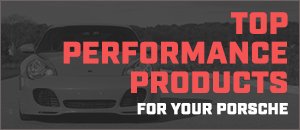 Top Performance Products | Porsche 996 911 ‘97-’04 