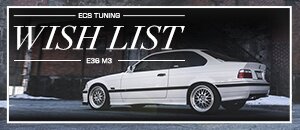 Top Wish List Items - E36 M3