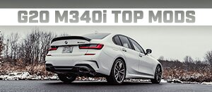 Top Mods for your BMW G20 M340i