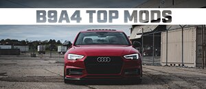 Top Mods for your Audi B9 A4