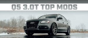 Top Mods for your Audi B8 Q5 3.0T