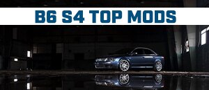 Top Mods for your B6 S4