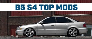 Top Mods for your B5 S4