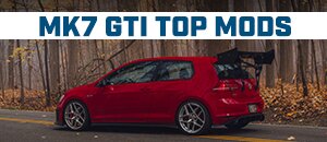 Top Mods for your VW MK7 GTI