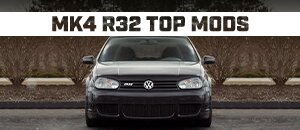 Top Mods for your VW MK4 R32
