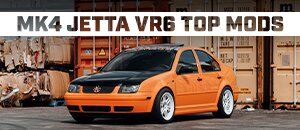 Top Mods for your VW MK4 Jetta VR6