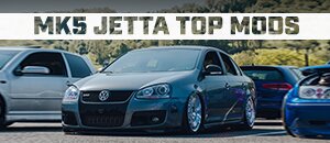 Top Mods for your VW MK5 Jetta 2.0T
