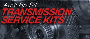 Audi B5 S4 Transmission Service Kits