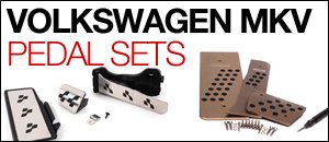 Volkswagen MKV Pedal Sets