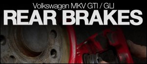 MKV Volkswagen Rear Brakes Install Video - GTI / GLI